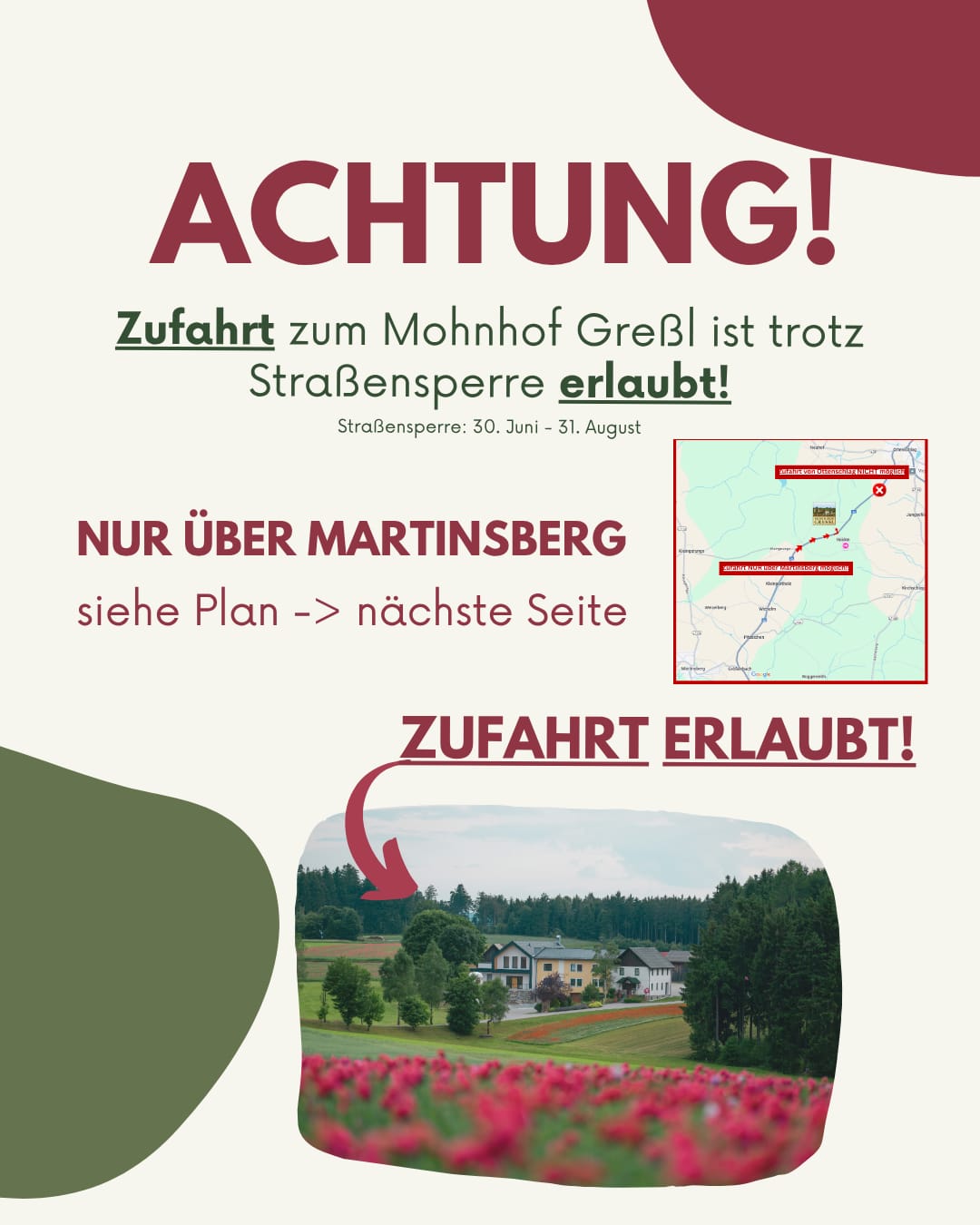 ACHTUNG! Zufahrt zum Mohnhof Greßl ist trotz Straßensperre erlaubt! Nur über Martingsberg